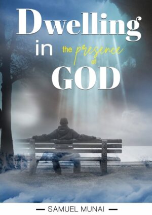 Dwelling in the Presence of God